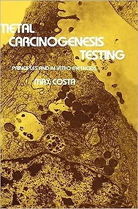 Metal Carcinogenesis Testing: Principles and Vitro Methods