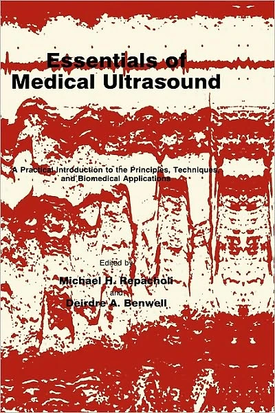 Essentials of Medical Ultrasound: A Practical Introduction to the Principles, Techniques, and Biomedical Applications