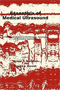 Essentials of Medical Ultrasound: A Practical Introduction to the Principles, Techniques, and Biomedical Applications