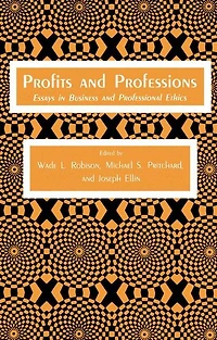 Profits and Professions: Essays Business Professional Ethics
