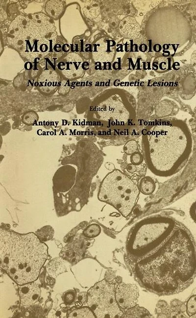 Molecular Pathology of Nerve and Muscle: Noxious Agents Genetic Lesions
