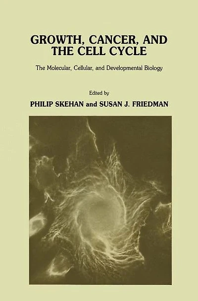 Growth, Cancer, and The Cell Cycle: Molecular, Cellular, Developmental Biology