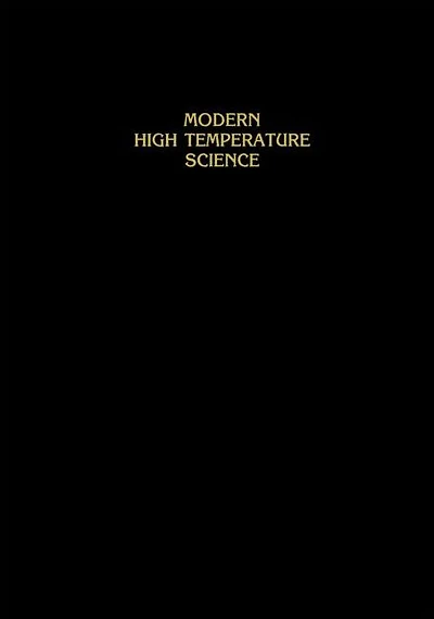 Modern High Temperature Science: A Collection of Research Papers from Scientists, Post-Doctoral Associates, and Colleagues Professor Leo Brewer celebration his 65th birthday