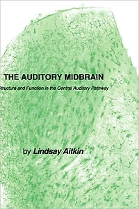 the Auditory Midbrain: Structure and Function Central Pathway