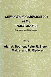 Neuropsychopharmacology of the Trace Amines: Experimental and Clinical Aspects