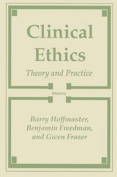 Clinical Ethics: Theory and Practice