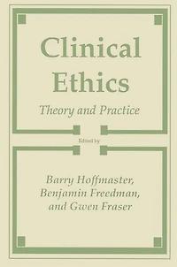 Clinical Ethics: Theory and Practice