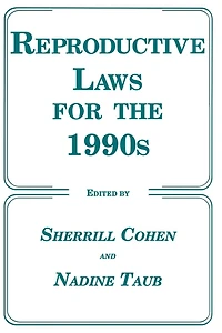 Reproductive Laws for the 1990s