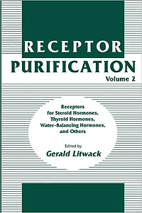 Receptor Purification: Receptors for Steroid Hormones, Thyroid Water-Balancing and Others