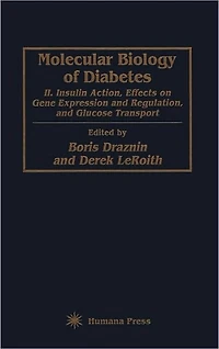 Molecular Biology of Diabetes, Part II: Insulin Action, Effects on Gene Expression and Regulation, Glucose Transport