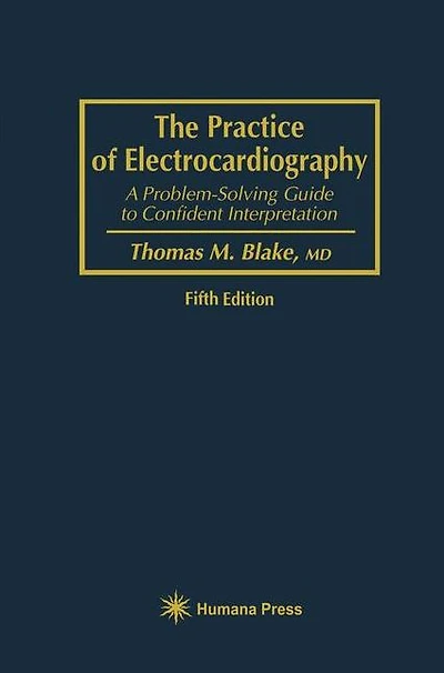 The Practice of Electrocardiography: A Problem-Solving Guide to Confident Interpretation