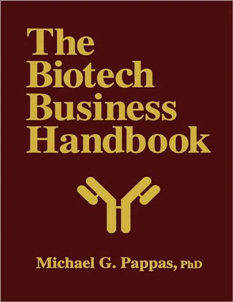 The Biotech Business Handbook: How to Organize and Operate a Biotechnology Business, Including the Most Promising Applications for the 1990s