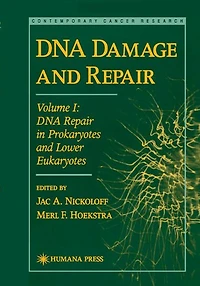 DNA Damage and Repair: Volume I: DNA Repair in Prokaryotes and Lower Eukaryotes