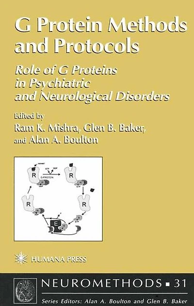 G Protein Methods and Protocols: Role of G Proteins in Psychiatric and Neurological Disorders