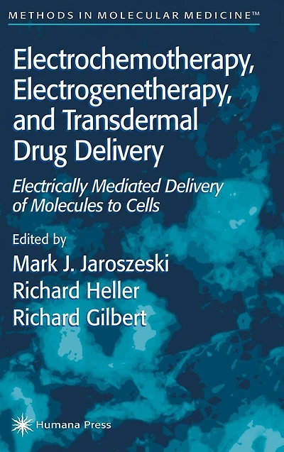 Electrochemotherapy, Electrogenetherapy, and Transdermal Drug Delivery: Electrically Mediated Delivery of Molecules to Cells