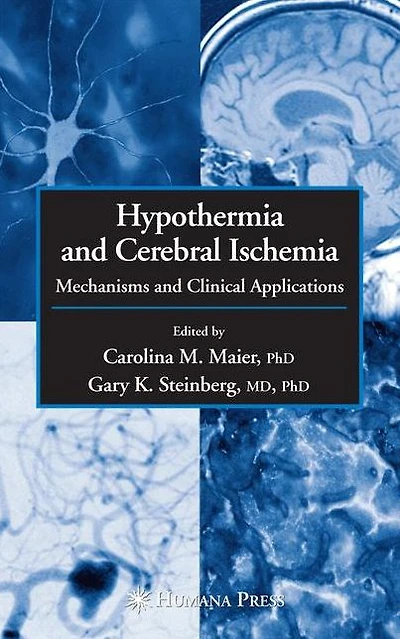 Hypothermia and Cerebral Ischemia: Mechanisms Clinical Applications