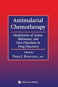 Antimalarial Chemotherapy: Mechanisms of Action, Resistance