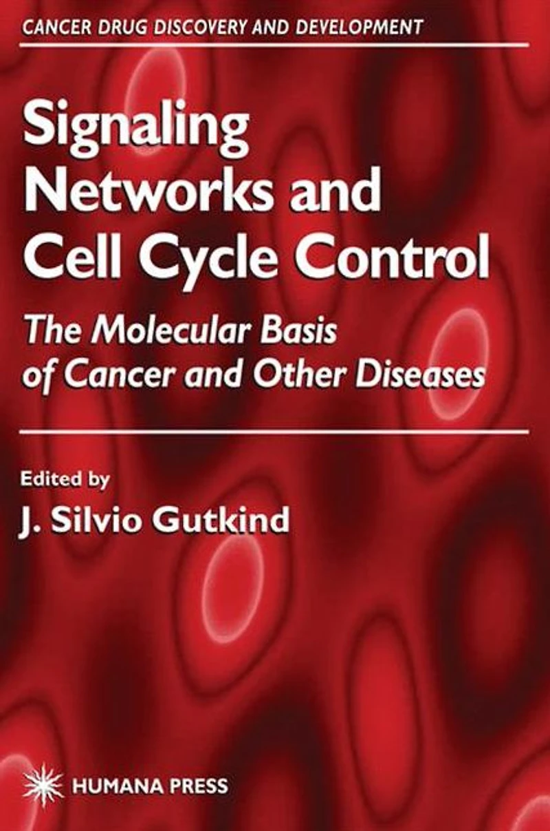 Signaling Networks and Cell Cycle Control: The Molecular Basis of Cancer Other Diseases