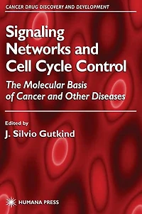 Signaling Networks and Cell Cycle Control: The Molecular Basis of Cancer Other Diseases