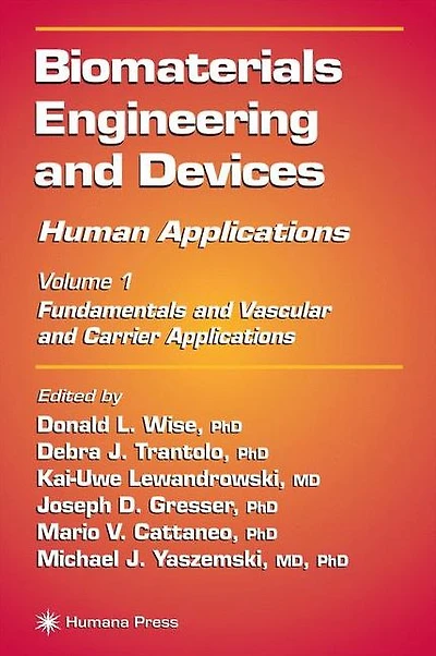 Biomaterials Engineering and Devices: Human Applications: Volume 1: Fundamentals Vascular Carrier Applications
