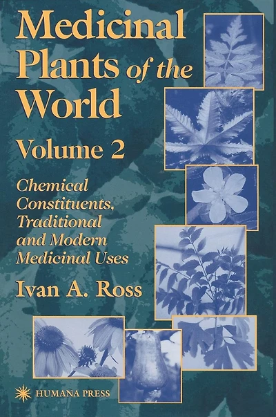 Medicinal Plants of the World: Chemical Constituents, Traditional and Modern Uses, Volume 2