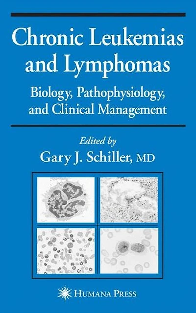 Chronic Leukemias and Lymphomas: Biology, Pathophysiology, and Clinical Management