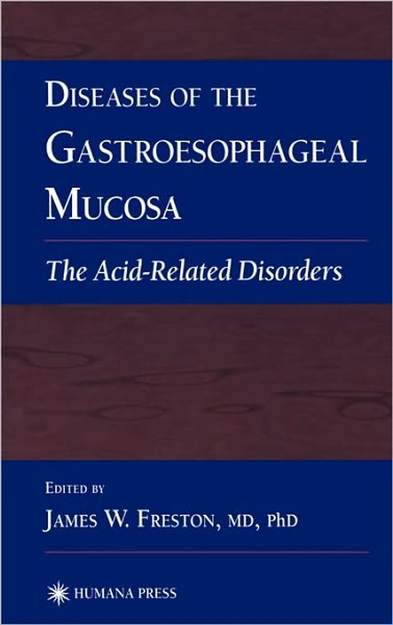 Diseases of The Gastroesophageal Mucosa: Acid-Related Disorders