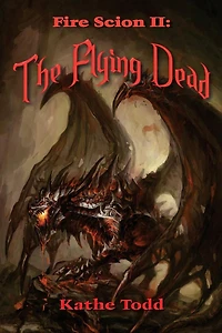 Fire Scion II: The Flying Dead