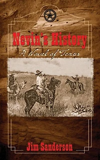 Nevin's History: A Novel of Texas