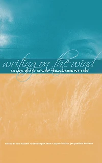 Writing on the Wind: An Anthology of West Texas Women Writers