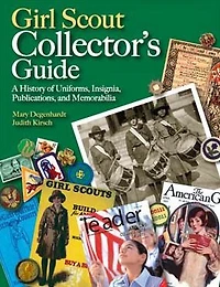Girl Scout Collector's Guide: A History of Uniforms, Insignia, Publications, and Memorabilia (Second Edition)