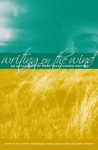 Writing on the Wind: An Anthology of West Texas Women Writers