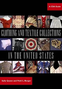 Clothing and Textile Collections in the United States: A CSA Guide