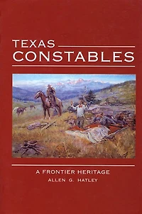 Texas Constables: A Frontier Heritage