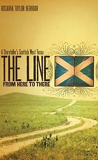 The Line from Here to There: A Storyteller's Scottish West Texas