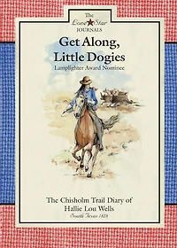Get Along, Little Dogies: The Chisholm Trail Diary of Hallie Lou Wells