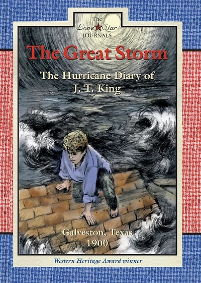 The Great Storm: The Hurricane Diary of J. T. King, Galveston, Texas, 1900