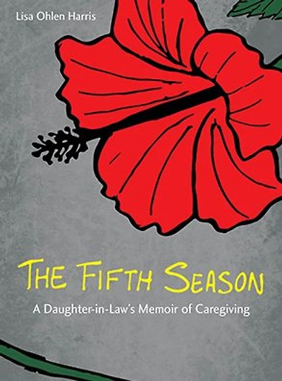The Fifth Season: A Daughter-in-Law's Memoir of Caregiving