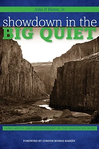 Showdown the Big Quiet: Land, Myth, and Government American West