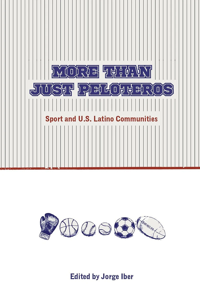 More Than Just Peloteros: Sport and U.S. Latino Communities
