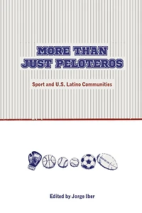 More Than Just Peloteros: Sport and U.S. Latino Communities