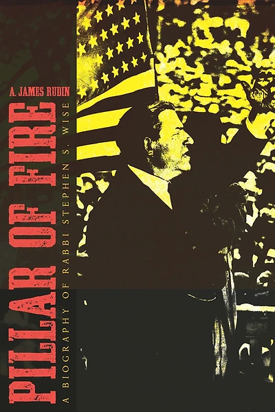 Pillar of Fire: A Biography Stephen S. Wise