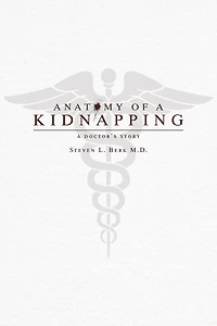 Anatomy of A Kidnapping: Doctor's Story