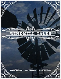 Windmill Tales: Stories from the American Wind Power Center