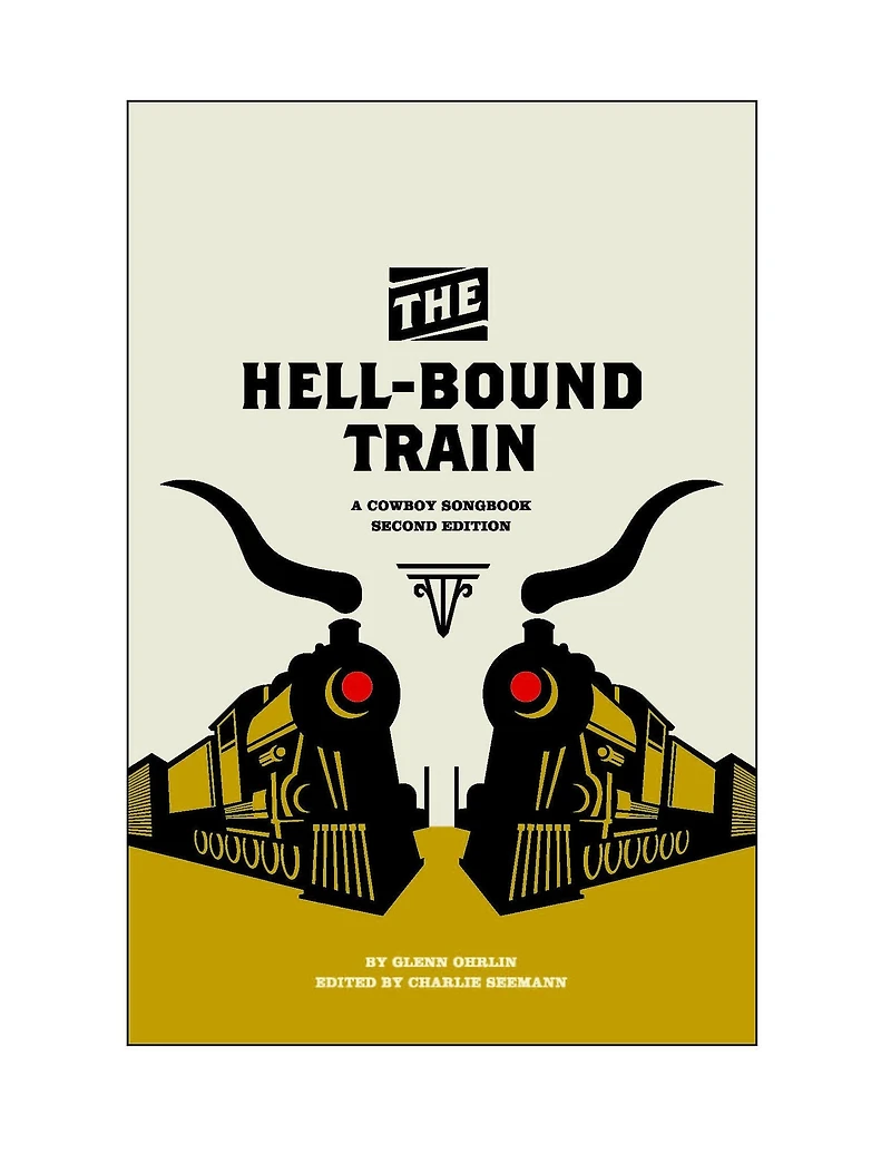 The Hell-Bound Train: A Cowboy Songbook, Second Edition