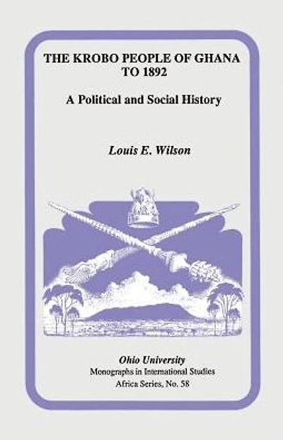 The Krobo People of Ghana to 1892: A Political and Social History