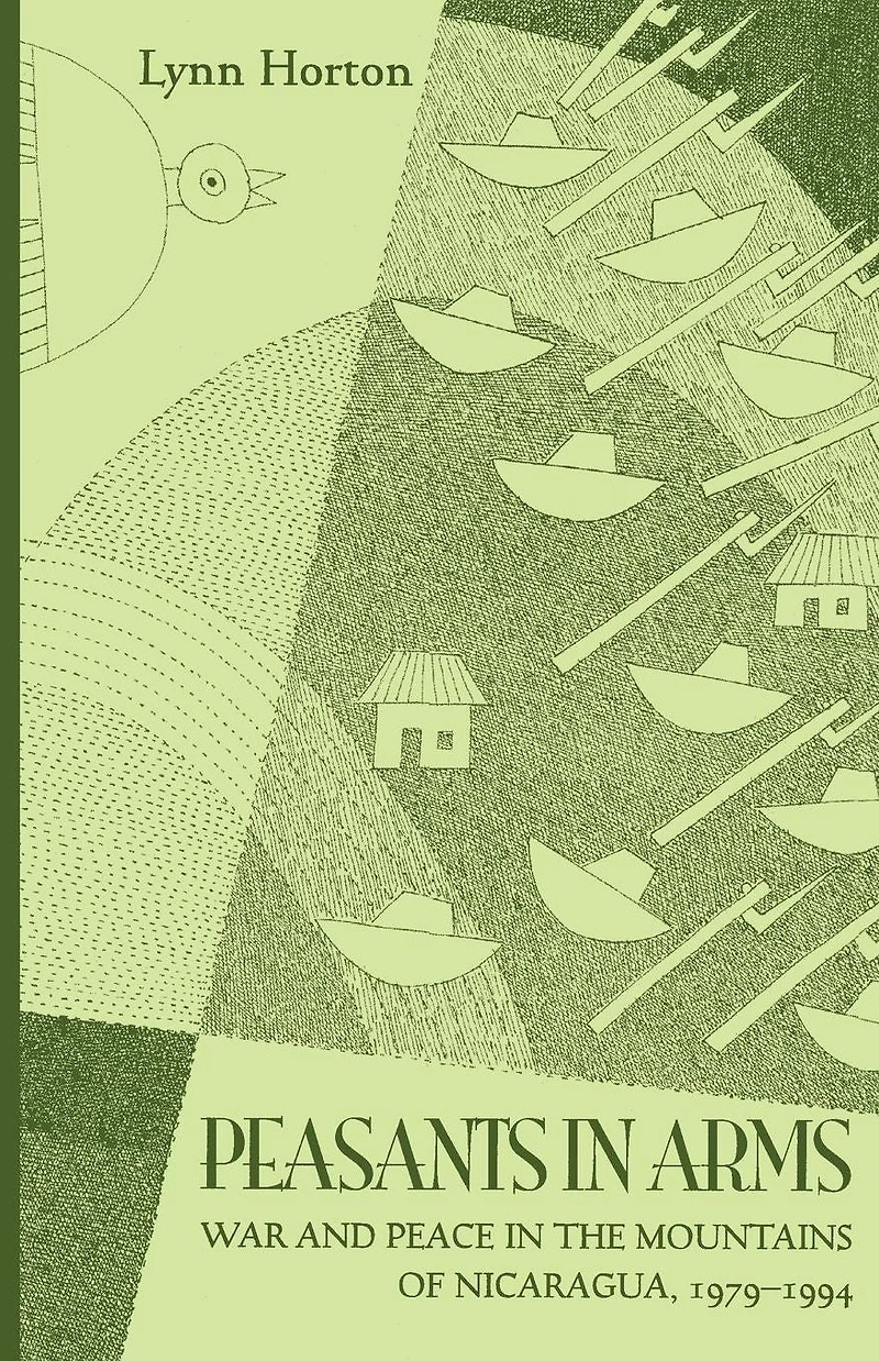 Peasants In Arms: War and Peace in the Mountains of Nicaragua, 1979-1994