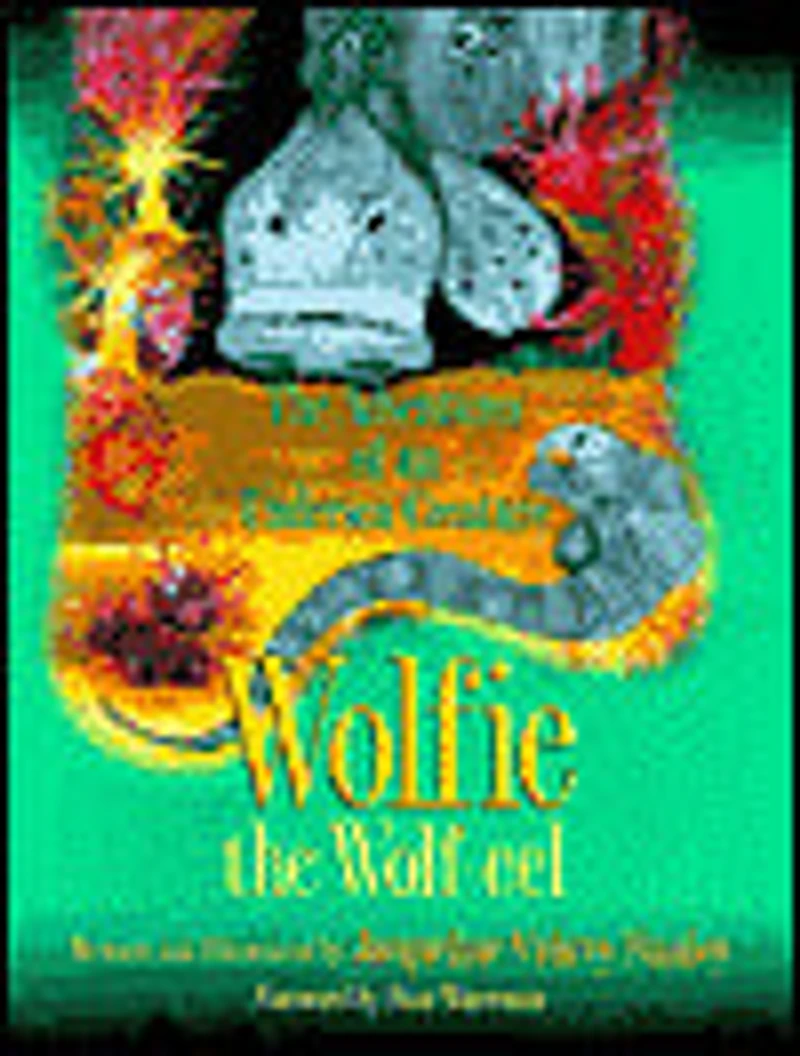 Wolfie the Wolf Eel: The Adventures of an Undersea Creature