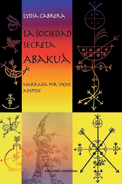 LA SOCIEDAD SECRETA ABAKUÃ¯Â¿Â½. Narrada por viejos adeptos