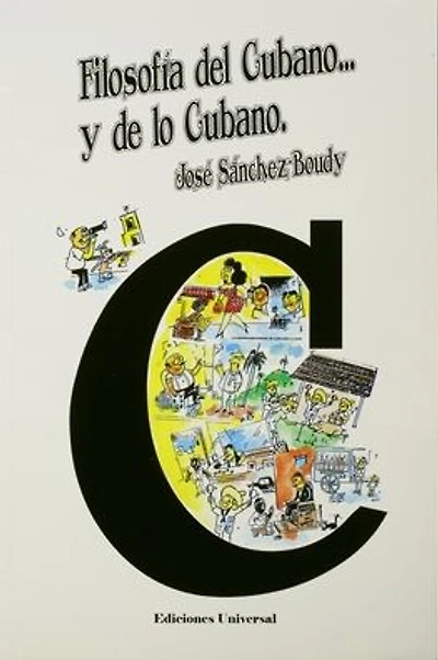 Filosofï¿½a del Cubano Y de Lo Cubano: Ensayo de interpretaciï¿½n de lo cubano